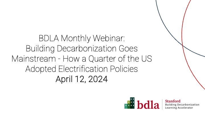 BDLA Monthly Webinar: Building Decarbonization Goes Mainstream - How a Quarter of the US Adopted Electrification Policies
